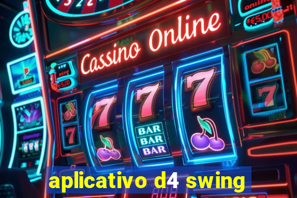 aplicativo d4 swing